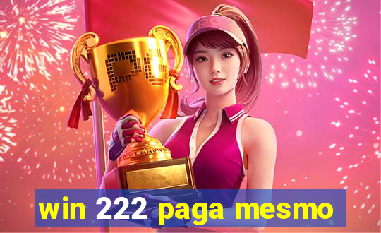 win 222 paga mesmo